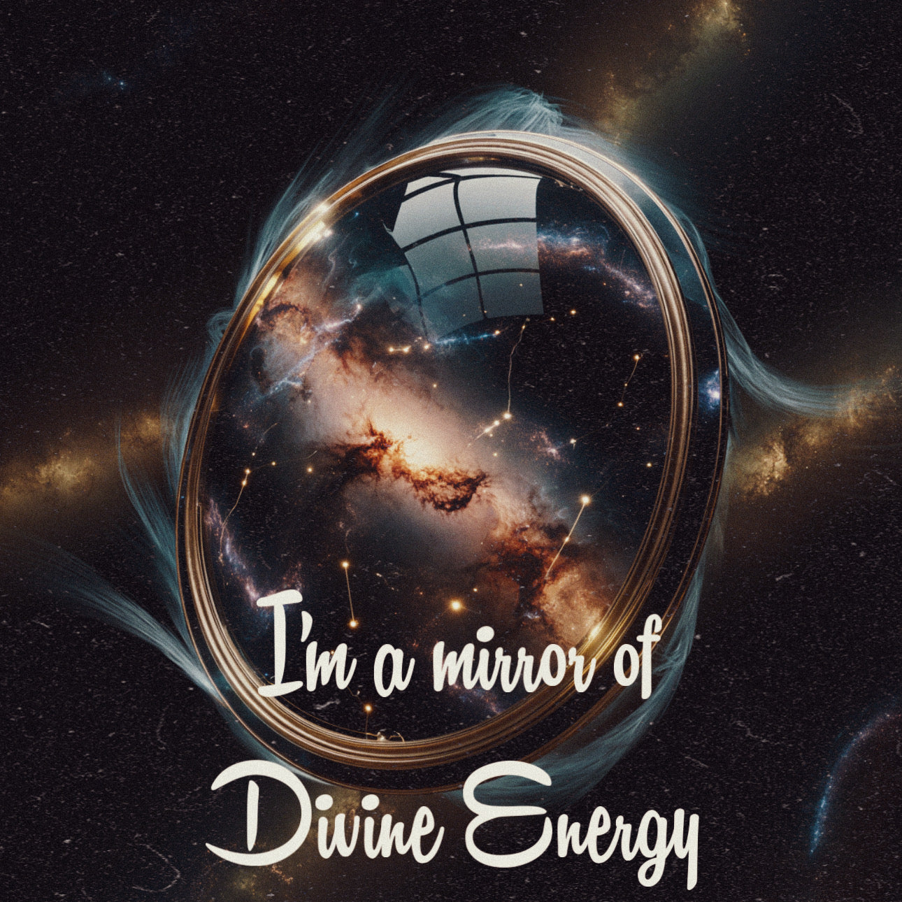 I'm a mirror of divine energy.