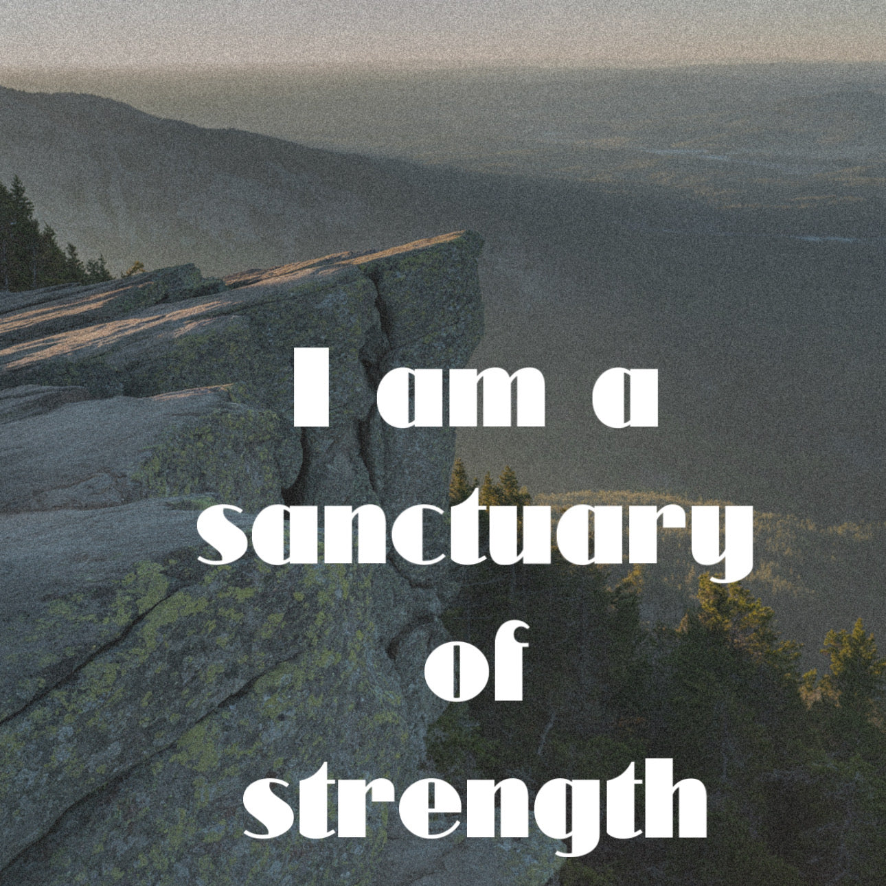 I am a sanctuary of strength