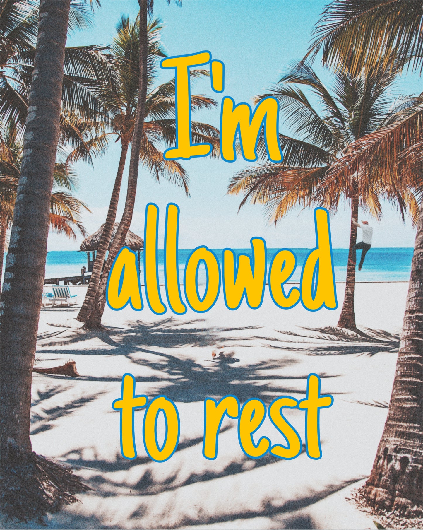 I'm allowed to rest.