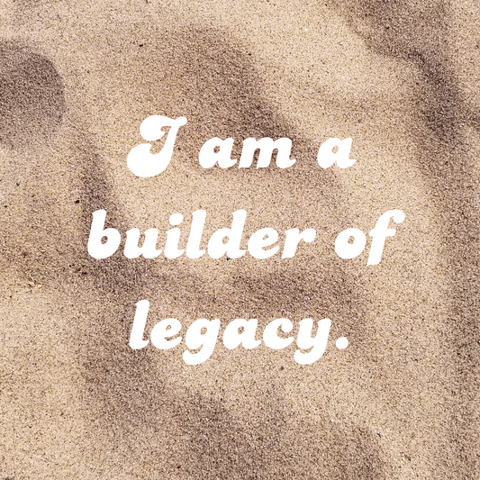 I am a builder of legacy.